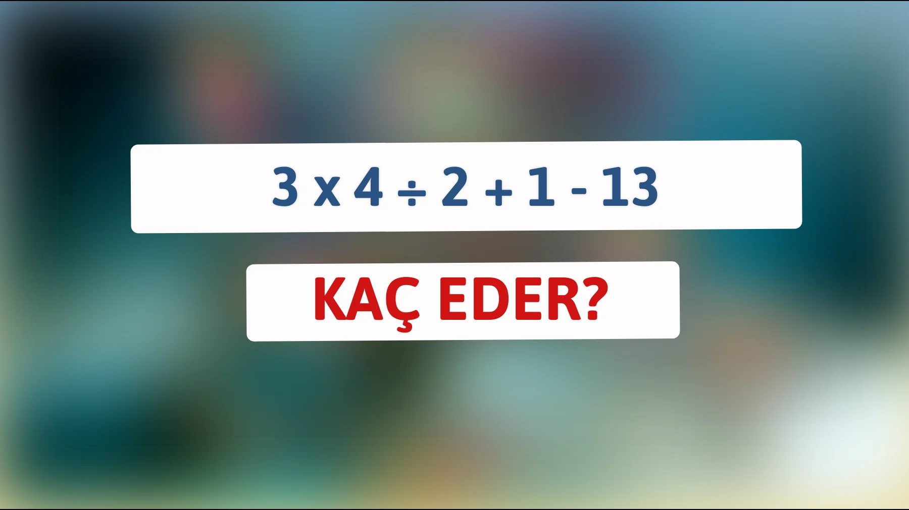 Zihninizi sınayın: Bu matematik bilmecesini çözebilecek misiniz?"