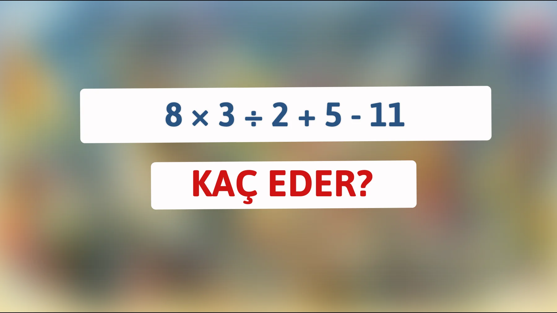 Bu matematik bilmeceyi çözebilir misiniz? Yalnızca zeki zihinler yanıtlayabilir!"